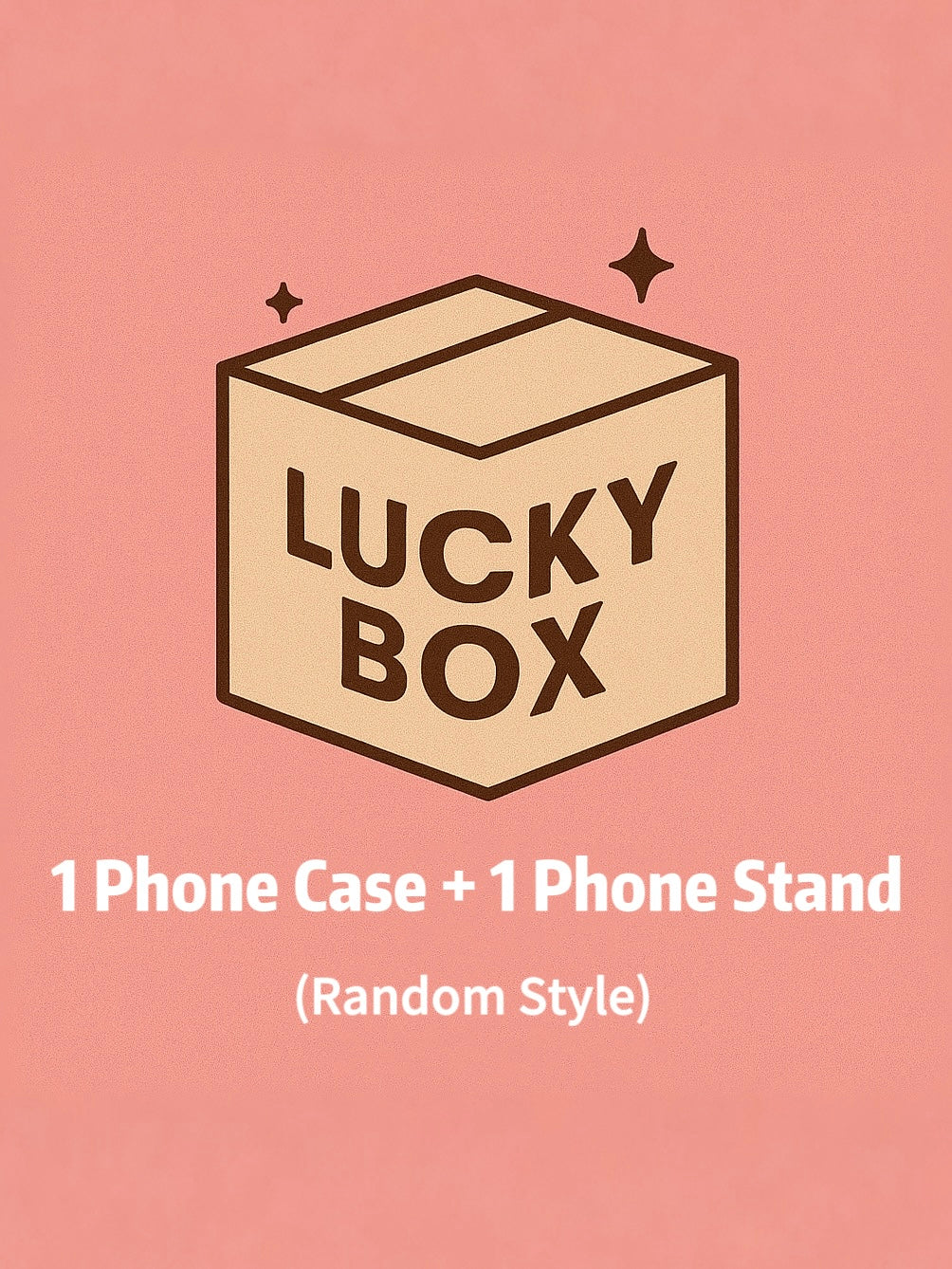 Lucky Box (One Phone Case + One Phone Stand)